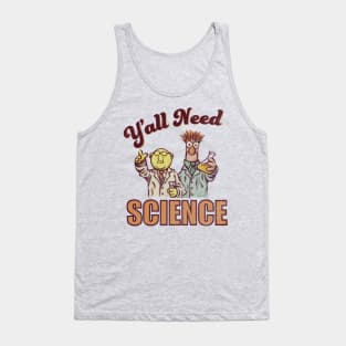 Y'all Need Science Tank Top